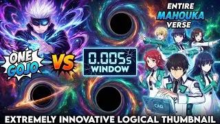 One Gojo VS Entire Mahouka verse   The 0 005s Window VS Battle
