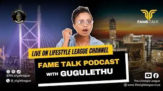 FAME TALK WITH GUGLA | BREAKING MZANSI STORIES FROM POLITICS TO POP CULTURE