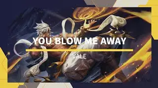 You Blow Me Away by Vale | MLBB Hype Song Playlist