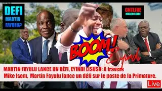 EYINDI LISUSU: &Agrave; travers Mike Isem,  Martin Fayulu lance un d&eacute;fi sur le poste de la Primature.
