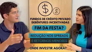 &Eacute; o FIM da Festa nos FUNDOS de Deb&ecirc;ntures Incentivadas? Retornos MENORES ou NEGATIVOS. O que FAZER?