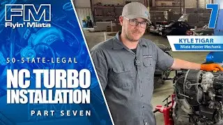 7 - NC Turbo Installation - Step by Step Guide
