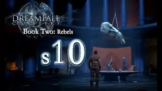 Dreamfall Chapters Book Two S10 - Dreaming Part 2 - Trust