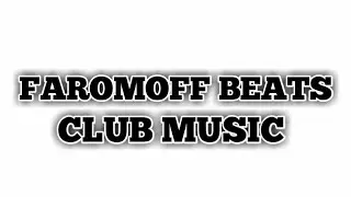 FAROMOFF BEATS - CLUB MUSIC 2020