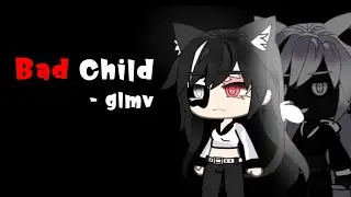 Bad Child || part 2 of Older || Part 3? || GLMV || Gacha Life Music Video