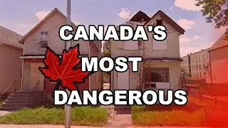 Most Dangerous Neighborhoods in Canada