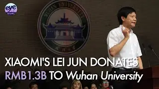 XIAOMI founder Lei Jun donates RMB1.3B to his alma mater Wuhan University