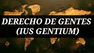 Derecho de Gentes (Ius Gentium)