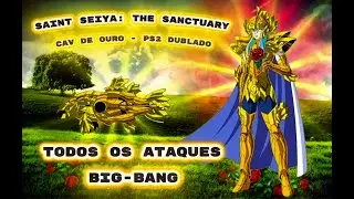 CDZ - Todos os ataques Big-Bang - Saint Seiya - Santu&aacute;rio Cav. de Ouro -  PS2 dublado - 4K