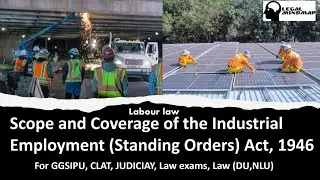 Scope and Coverage of the Industrial Employment (Standing Orders) Act, 1946