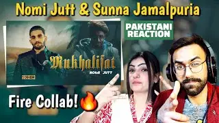 Reaction | MUKHALIFAT || NOMI JUTT || SUNNA JAMALPURIA || NEW PUNJABI OFFICIAL MUSIC VIDEO 2K25
