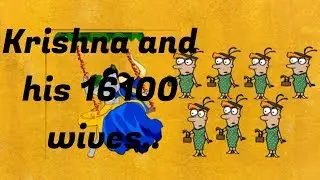 Why did Krishna MARRY 16100 women ? | कृष्णा की 16100 पत्नियाँ क्यूँ थी?