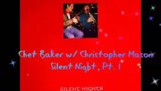 Silent Night，Chet Baker w/ Christopher Mason