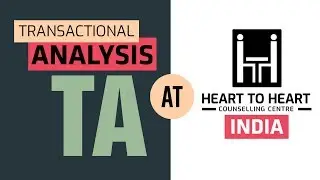 17 - Transactional Analysis TA at Heart to Heart Counselling Centre - Series 17