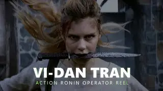 Vi-Dan Tran - Action Ronin Operator Reel