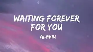 Aleviu - Waiting Forever (Lyric Video)