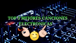 top 3 mejores canciones de electr&oacute;nica 2017