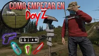 COMO EMPEZAR EN DAYZ ( GUIA - TUTORIAL) 2022