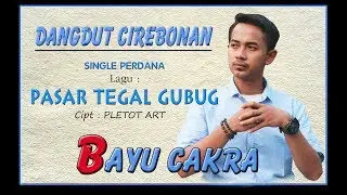 BAYU CAKRA PASAR TEGAL GUBUG