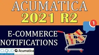 Acumatica 2021 R2 - e-Commerce Automatic Notifications