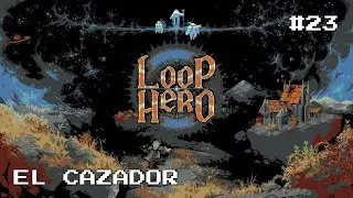 Loop hero #23 - El cazador (Gameplay Espa&ntilde;ol)