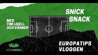 Europatipset 14/3 - Snicka Snack med Tim Lidell