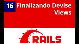 Cap&iacute;tulo 16 - Ruby on Rails,  Finalizando Devise Views