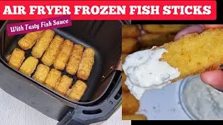 CRUNCHY AIR FRYER FROZEN PACKAGED FISH STICKS  with HOMEMADE TARTAR SAUCE RECIPE. FISH FINGERS