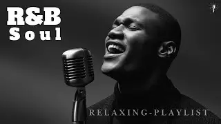 【R&B Soul】Deep Soul R&B for Relax and Breathe