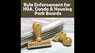 HOA, Condo & Housing Park Boards: The Art of Rule Enforcement Without Alienating Residents