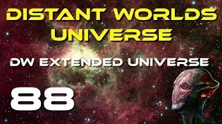 Let's Play Distant Worlds Universe | Ep 88 | The End? | Modded