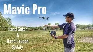 DJI MAVIC PRO - Hand Catch & Launch Safely