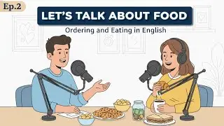 Let’s Talk About Food | Ordering and Eating in English #englishinreallife 
