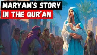 Maryam & Isa in the Qur&rsquo;an &ndash; The TRUTH CHRISTIANS Don&rsquo;t Know