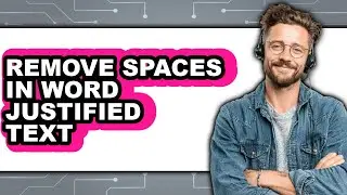 How to Remove Spaces in Word Justified Text (full Guide)