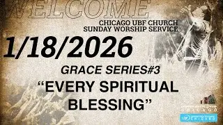 1/18/26 But Grow in the Grace / Chicago UBF Sunday Worship Service