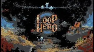 Loop Hero l 5 minutos de consejos &uacute;tiles que me hubiera gustado saber.