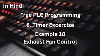 Heater and Exhaust Fan Control Using Timer in AB PLC in Hindi