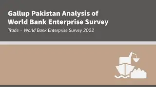 Gallup Pakistan Analysis of World Bank Enterprise Survey 2022 | Trade