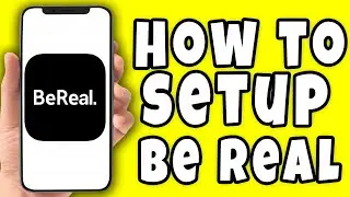How to Set Up Be Real Account in an Easy Way (2026)