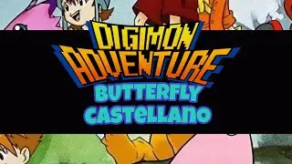 DIGIMON ADVENTURE | OP1 | BUTTERFLY | CASTELLANO