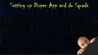 Dixper how to setup App to use and also how to do Squads
