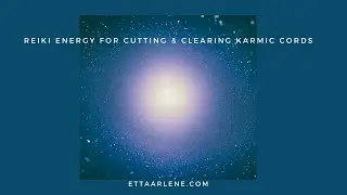 Reiki For Cutting And Clearing Karmic Cords
