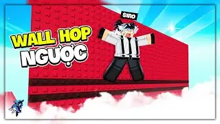 Tui Đ&atilde; Học Wall Hop Ngược Th&agrave;nh C&ocirc;ng !!! Siro Luyện Tập Skill Parkour Si&ecirc;u Kh&oacute; Trong Roblox