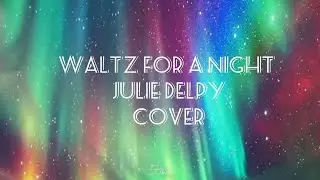 Waltz For A Night Cover | Smule | Solo #JulieDelpy #Smule #Cover