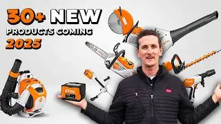 ALL NEW STIHL products coming out in 2025