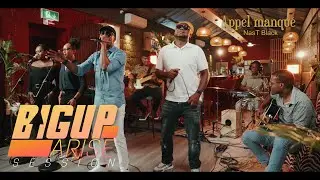 BIGUP ARISE SESSION | NasT Black - Appel Manqu&eacute;