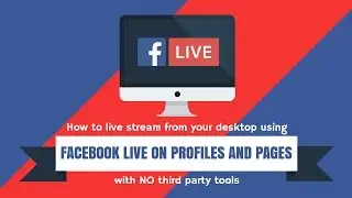 How to live stream to Facebook Live on Desktop