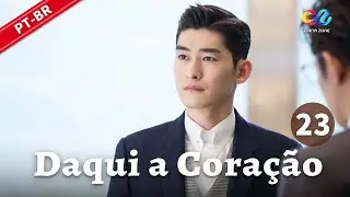 【PT DUBBED】EP23:Amor proibido no escritório: CEO x ex-namorada!💋 | Daqui a Coração 温暖的弦