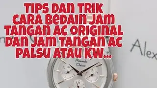 CARA BEDAIN JAM TANGAN AC ORIGINAL DAN JAM TANGAN AC KW !!!